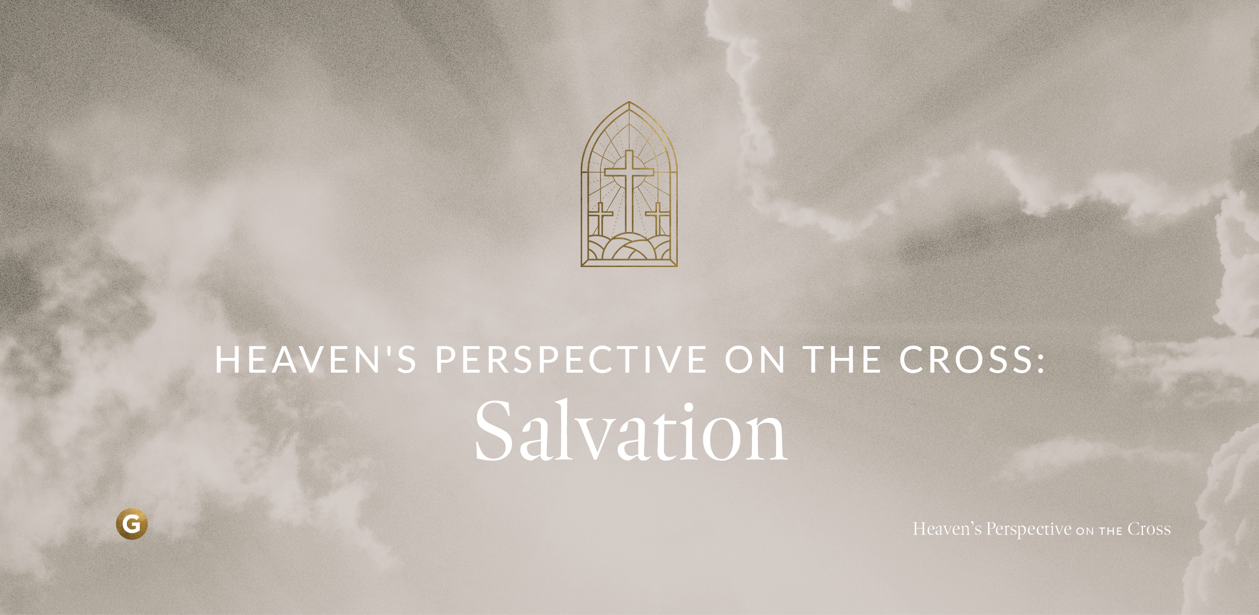 Heaven's Perspective on the Cross: Salvation